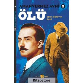 Amanvermez Avni 9 / Ölü - Ebu's Süreyya Sami