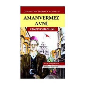 Amanvermez Avni - Kamelya’nın Ölümü - Ebu’s Süreyya Sami