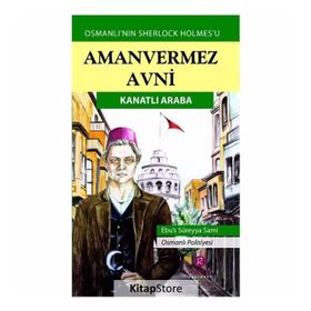 Amanvermez Avni - Kanatlı Araba - Ebüssüreyya Sami