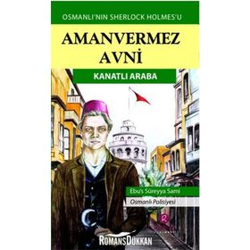 Amanvermez Avni - Kanatlı Araba - Ebüssüreyya Sami