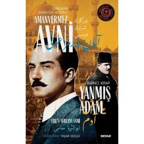Amanvermez Avni - Yanmış Adam - Ebus Süreyya Sami