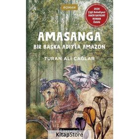 Amasanga - Bir Başka Adıyla Amazon / Turan Ali Çağlar / Literatür Yayıncılık