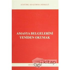 Amasya Belgelerini Yeniden Okumak - Hikmet Akdemir