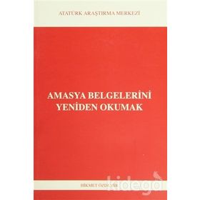 Amasya Belgelerini Yeniden Okumak - Hikmet Akdemir