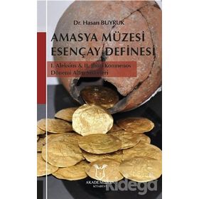 Amasya Müzesi Esençay Definesi - Hasan Buyruk