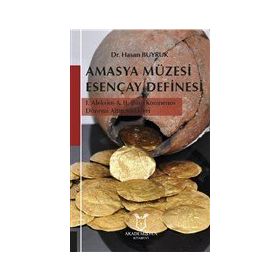 Amasya Müzesi Esençay Definesi - Hasan Buyruk