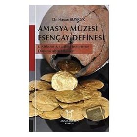 Amasya Müzesi Esençay Definesi - Hasan Buyruk