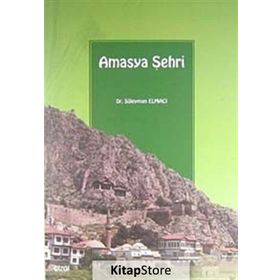 AMASYA ŞEHRİ - SÜLEYMAN ELMACI