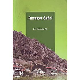 AMASYA ŞEHRİ - SÜLEYMAN ELMACI