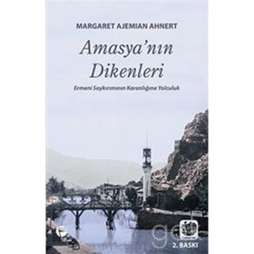 AMASYA'NIN DIKENLERI - MARGARET AJEMIAN AHNERT