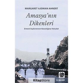 AMASYA'NIN DIKENLERI - MARGARET AJEMIAN AHNERT