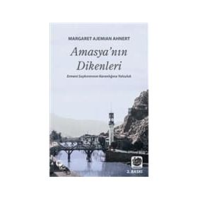AMASYA'NIN DIKENLERI - MARGARET AJEMIAN AHNERT