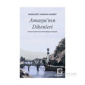 AMASYA'NIN DIKENLERI - MARGARET AJEMIAN AHNERT