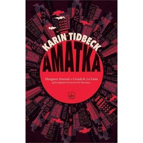 Amatka - Karin Tidbeck