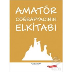 Amatör Coğrafyacının Elkitabı - Nurdan İnan