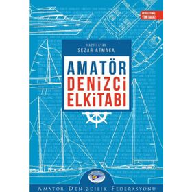 AMATÖR DENIZCI ELKİTABI - SEZER ATMACA