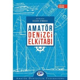 AMATÖR DENIZCI ELKİTABI - SEZER ATMACA