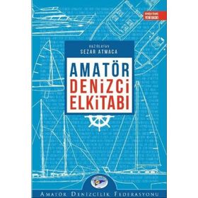 AMATÖR DENIZCI ELKİTABI - SEZER ATMACA