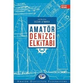 AMATÖR DENIZCI ELKİTABI - SEZER ATMACA