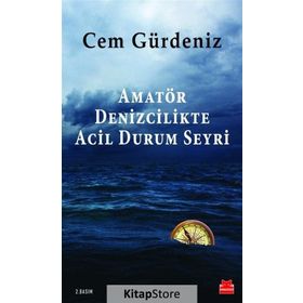 Amatör Denizcilikte Acil Durum Seyri - Cem Gürdeniz