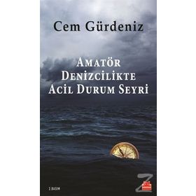Amatör Denizcilikte Acil Durum Seyri - Cem Gürdeniz