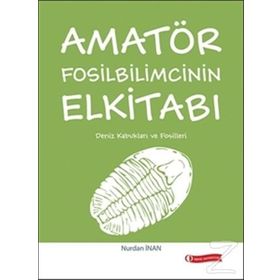 Amatör Fosilbilimcinin Elkitabı - Nurdan İnan