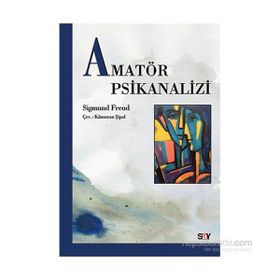 AMATÖR PSIKANALIZI - SIGMUND FREUD