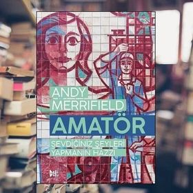 Amatör - Sevdiğiniz Şeyleri Yapmanın Hazzı - Andy Merrifield