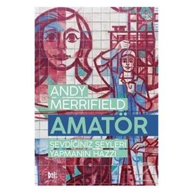 Amatör - Sevdiğiniz Şeyleri Yapmanın Hazzı - Andy Merrifield