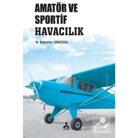 Amatör ve Sportif Havacılık - M. Bahattin Adıgüzel