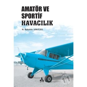 Amatör ve Sportif Havacılık - M. Bahattin Adıgüzel