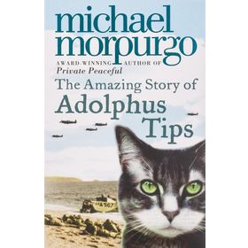 Amazing Story of Adolphus Tips - Michael Morpurgo