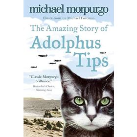 Amazing Story of Adolphus Tips - Michael Morpurgo