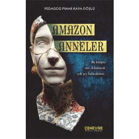 Amazon Anneler - Pınar Kaya Döşlü