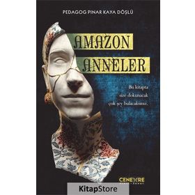 Amazon Anneler - Pınar Kaya Döşlü