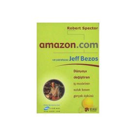 AMAZON.COM VE YARATICISI JEFF BEZOS - ROBERT SPECTOR