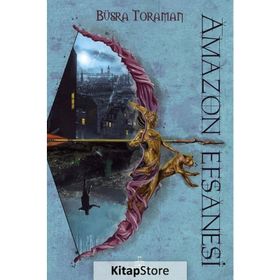 Amazon Efsanesi - 1 Zincirlenmiş Kalpler - Büşra Toraman