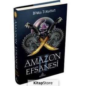 Amazon Efsanesi 2 - İhanet Çarkları - Büşra Toraman