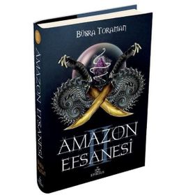 Amazon Efsanesi 2 - İhanet Çarkları - Büşra Toraman