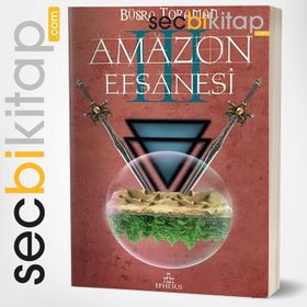 Amazon Efsanesi - 3 Uyanış - Büşra Toraman
