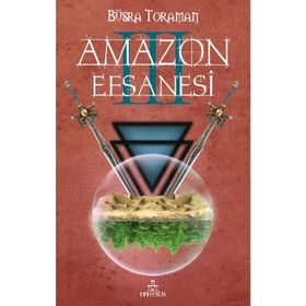 Amazon Efsanesi - 3 Uyanış - Büşra Toraman