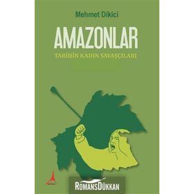 Amazonlar - Mehmet Dikici