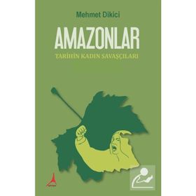 Amazonlar - Mehmet Dikici