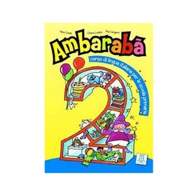AMBARABA 2 (KITAP+2 CD) ÇOCUKLAR İÇIN İTALYANCA (6-10 YAŞ) - CHIARA CODATO;FABIO CASATI;RITA CANGIANO