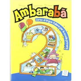 AMBARABA 2 (KITAP+2 CD) ÇOCUKLAR İÇIN İTALYANCA (6-10 YAŞ) - CHIARA CODATO;FABIO CASATI;RITA CANGIANO