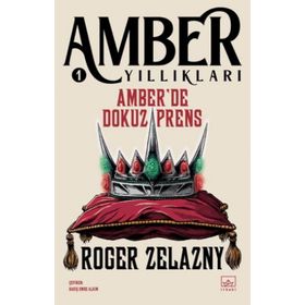 Amber'de Dokuz Prens - Amber Yıllıkları 1 - Roger Zelazny