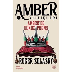 Amber'de Dokuz Prens - Amber Yıllıkları 1 - Roger Zelazny