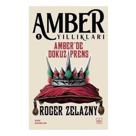 Amber'de Dokuz Prens - Amber Yıllıkları 1 - Roger Zelazny