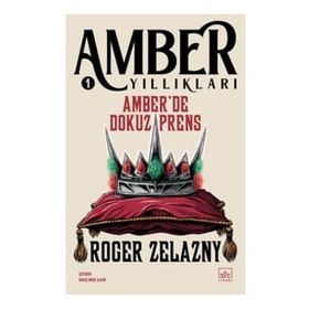 Amber'de Dokuz Prens - Amber Yıllıkları 1 - Roger Zelazny