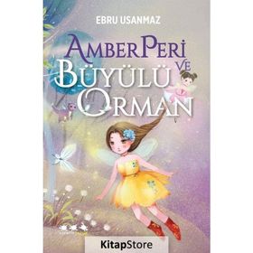 Amberperi ve Büyülü Orman - Ebru Usanmaz